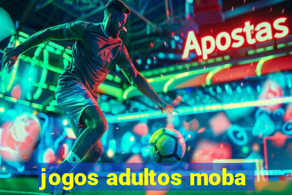 jogos adultos moba